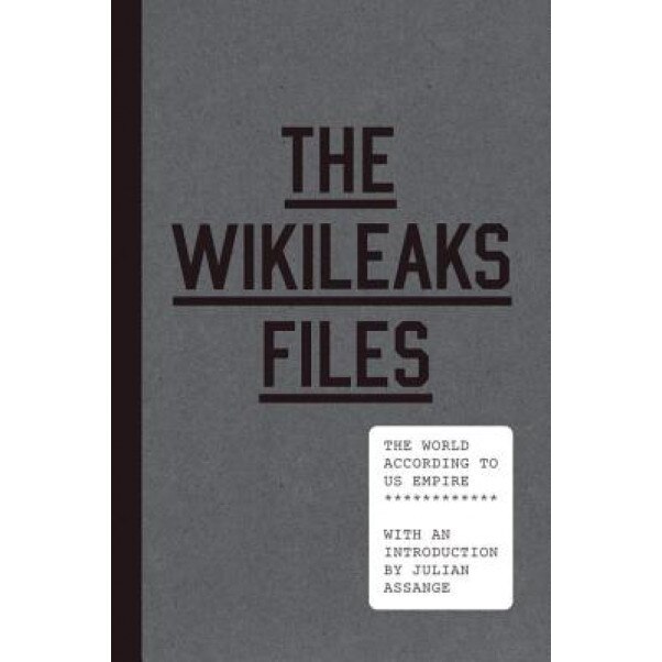The Wikileaks Files: The World According to US Empire, Wikileaks (Author)